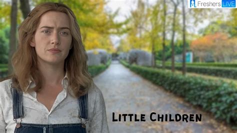 Watch Little Children .